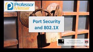 Port Security and 802.1X - CompTIA Security+ SY0-401: 1.2