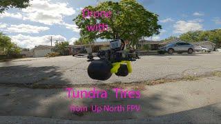 Drone with Tundra Tires from Up North FPV