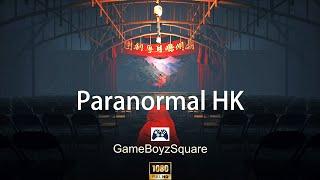 Paranormal HK | Full Gameplay Walkthrough