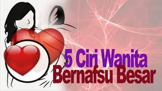 5 Ciri Wanita Bernafsu Besar