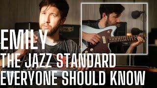 How to Play Emily - The Jazz Standard Everyone Should Know