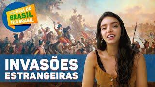 INVASÕES ESTRANGEIRAS E REVOLTAS COLONIAIS - HISTÓRIA DO BRASIL PELO BRASIL EP.4 (Débora Aladim)