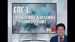 CSS NC2 -  COC1: PART 1 - DISASSEMBLE AND ASSEMBLE COMPUTER UNIT.