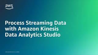 Process Streaming Data with Amazon Kinesis Data Analytics Studio | Amazon Web Services