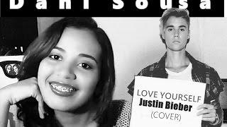 Love Yourself - Justin Bieber (Cover Dani Sousa)