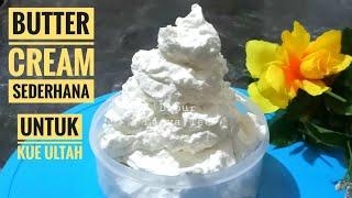 RESEP BUTTER CREAM SEDERHANA EKONOMIS || UNTUK KUE ULANGTAHUN