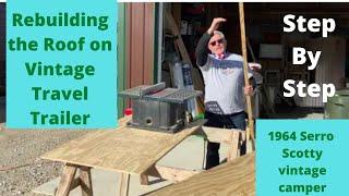 Vintage camper remodel. How to rebuild the roof. Retro Serro Scotty Sportsman renovation restoration