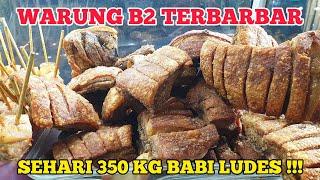 SEHARI 350 KG BABI LUDES ‼ RUMAH MAKAN B2 SEJUTA UMAT ‼ KULINER NON HALAL MANADO