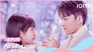 【FULL】初次爱你 EP01：Crush was Snatched Away by Best Friend | First Love | iQIYI Romance