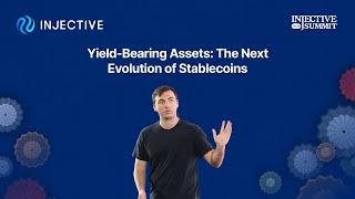 Yield-Bearing Assets: The Next Evolution of Stablecoins by Nick van Eck | Injective Summit 2024