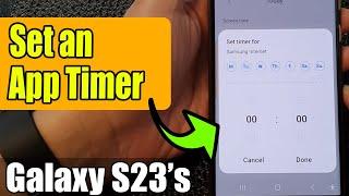 Galaxy S23's: How to Set an App Timer