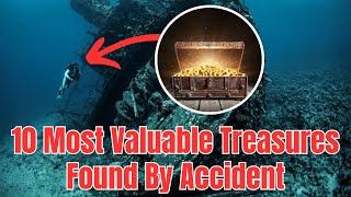 10 Most Valuable Treasures Found By Accident.