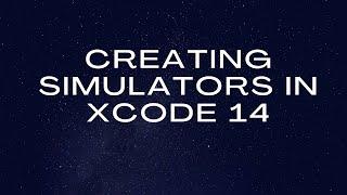 How to add Simulators to your Xcode version 14