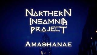 Northern Insomnia Project - Amashanae
