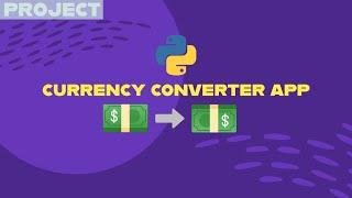 Building a Currency Converter App using Python in 10 minutes!