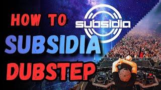 How to SUBSIDIA DUBSTEP like EXCISION In 2023