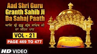 Aad Sri Guru Granth Sahib Ji Da Sahaj Paath (Vol - 21) | Page No. 469 to 477 | Bhai Pishora Singh Ji