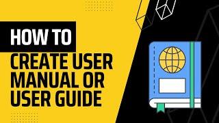 How to Create User Manual or User Guide Documentation Very Easily