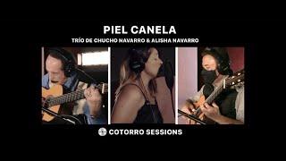 Cotorro Sessions - Piel Canela -  Trío de Chucho Navarro & Alisha Navarro