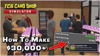 How to Make $30,000+ PER DAY in TCG Card Shop Simulator!