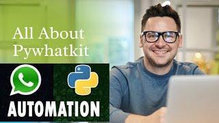 All About Pywhatkit | Whatsapp Automation | Make your computer send whatsapp messages for you.