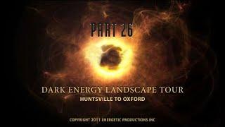 Energy From The Vacuum: Part 26 - DARK ENERGY LANDSCAPE TOUR