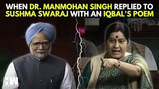 From The Archives: When Former PM Dr. Manmohan Replied BJP's Sushma Swaraj With An Iqbal's Poem