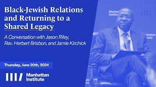 Part 3 | Black-Jewish Relations | Jason Riley, Rev. Brisbon, and Jamie Kirchick