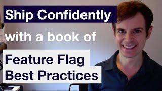 Ship Confidently with a book of Feature Flag Best Practices