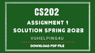 Cs202 Assignment 1 Solution Spring 2023/Cs202 Assignment 1/Cs202 /vuhelping4u