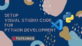 Setup Visual Studio Code for Python Development