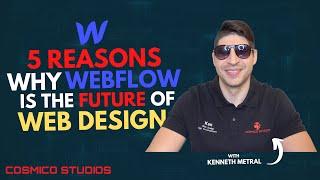 5 Reasons Why Webflow is the Future of Web Design 