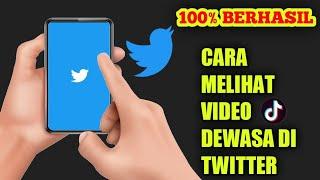 CARA MELIHAT VIDEO TIKTOK DEWASA  DI TWITTER  TERBARU 2022 ( 100 % WORK)