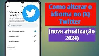 Como alterar o idioma no (X) Twitter (nova atualização 2024)