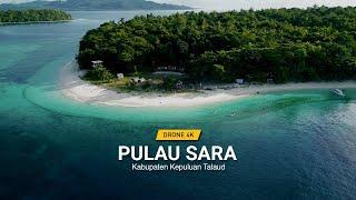 PULAU SARA - Destinasi Wisata di Kepulauan Talaud | Video Drone 4K