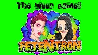 The Pete n Tron Weed Games!