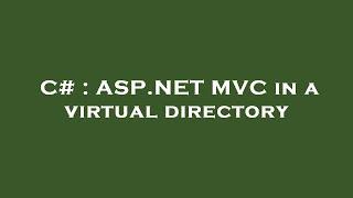 C# : ASP.NET MVC in a virtual directory