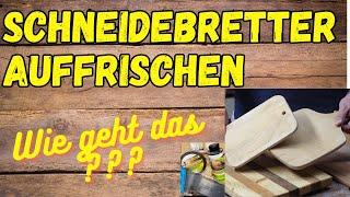 Schneidebretter Auffrischen /Pflege /Ölen /Abziehen #holzwerkstatt #diy