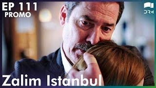 Zalim Istanbul - Episode 111 | Promo | Turkish Drama | Ruthless City | Urdu Dubbing | RP2Y