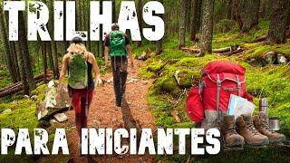 10 DICAS ESSENCIAIS: TRILHA para INICIANTES - A AVENTURA COMEÇA AQUI!