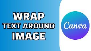 How to Wrap Text Around Photo in Canva (Quick Tutorial)