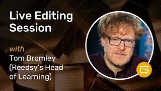 Live Editing Session with Tom Bromley | Reedsy Learning