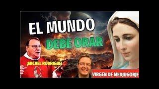 La Virgen Medjugorje Pide Orar para Mitigar los Futuros Eventos/Michel Rodrigue