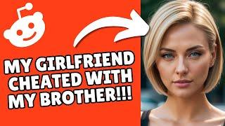 I Caught My Girlfriend Cheating with My Own Brother! (Cheating Wife Stories)