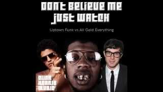 Don't Belive Me Just Watch (Uptown Funk vs All Gold Everything) (Cliff Harris Edit)