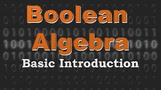 Boolean Algebra | (Simple introduction)