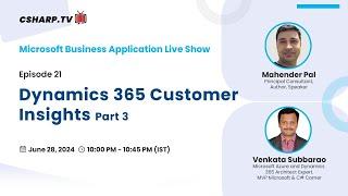 Dynamics 365 Customer Insights Part 3 - Microsoft Business Application Ep. 21
