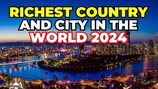 Top 10 Richest Countries and Cities in the World