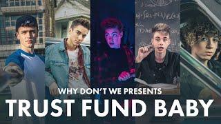 Trust Fund Baby - Why Don't We [Official Music Video]