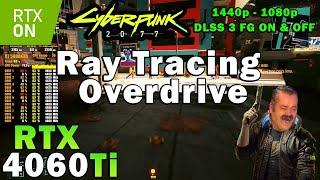 Cyberpunk 2077 Ray Tracing OVERDRIVE | RTX 4060 Ti | Ryzen 7 5800X3D | 1440p - 1080p | Max Settings